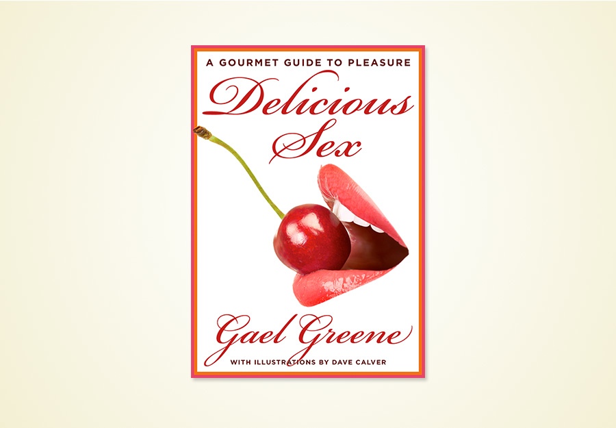 Gael Greene Delicious Sex